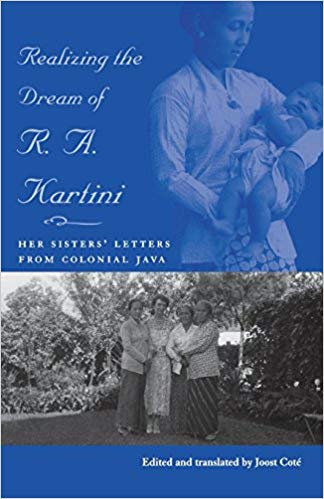 Realizing the Dream of R. A. Kartini:  Her Sister&#39;s Letters from Colonial Java (Ohio RIS Southeast Asia Series)